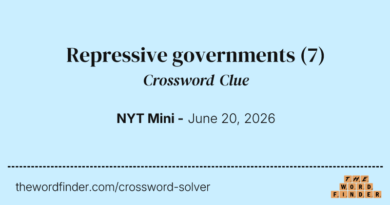 Repressive governments crossword clue image