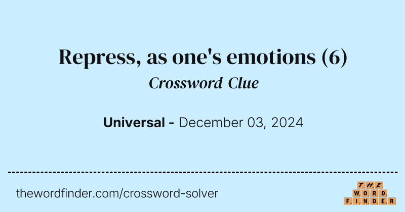 Repress, as one's emotions crossword clue image