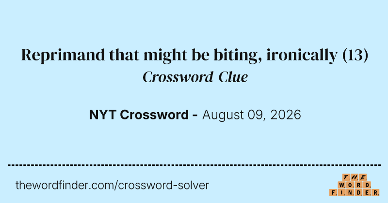 Reprimand that might be biting, ironically crossword clue image
