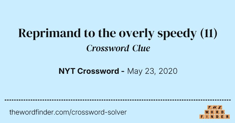 Reprimand to the overly speedy crossword clue image