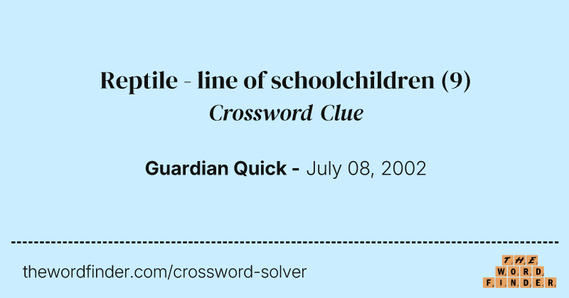 Reptile - line of schoolchildren crossword clue image