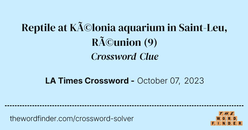 Reptile at Kélonia aquarium in Saint-Leu, Réunion crossword clue image