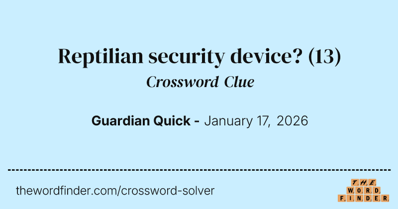 Reptilian security device? crossword clue image