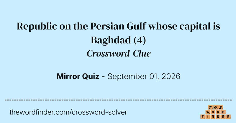 Republic on the Persian Gulf whose capital is Baghdad crossword clue image