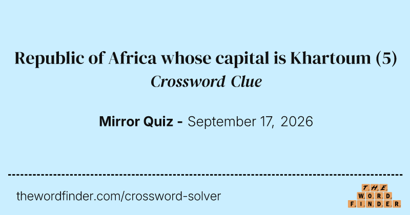 Republic of Africa whose capital is Khartoum crossword clue image