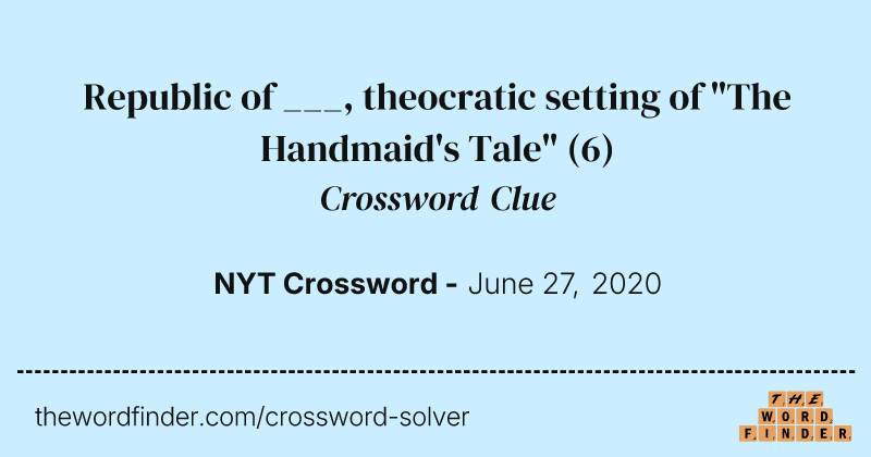 Republic of ___, theocratic setting of "The Handmaid's Tale" crossword clue image