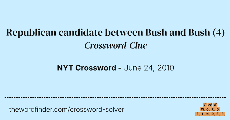 Republican candidate between Bush and Bush crossword clue image