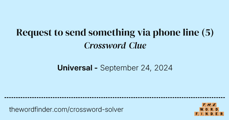 Request to send something via phone line crossword clue image