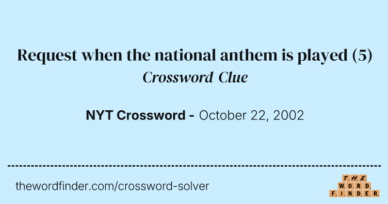 Request when the national anthem is played crossword clue image