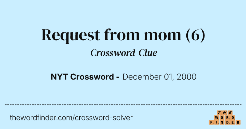 Request from mom crossword clue image