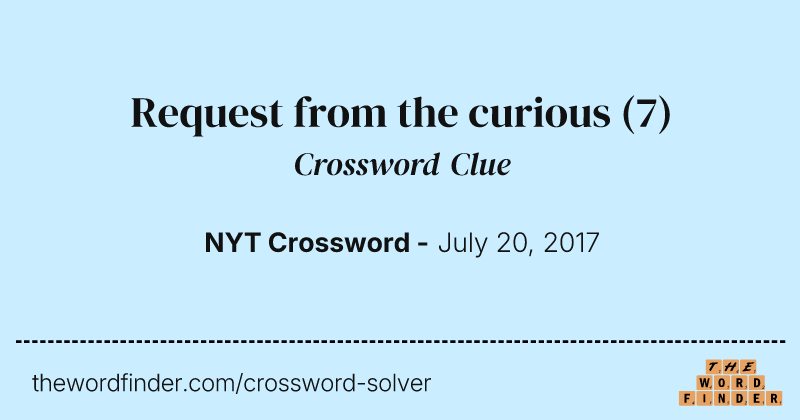 Request from the curious crossword clue image