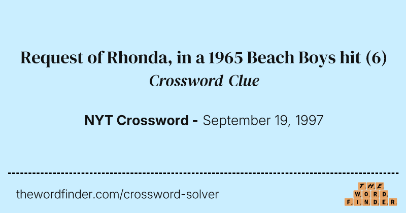 Request of Rhonda, in a 1965 Beach Boys hit crossword clue image