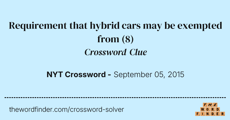 Requirement that hybrid cars may be exempted from crossword clue image