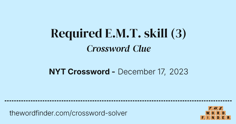 Required E.M.T. skill crossword clue image