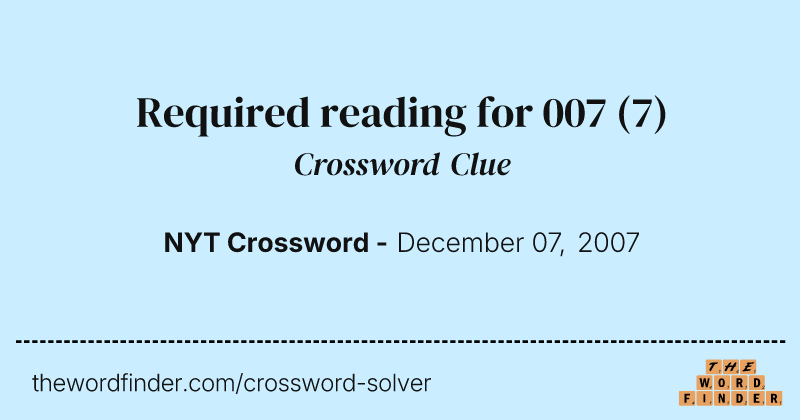Required reading for 007 crossword clue image