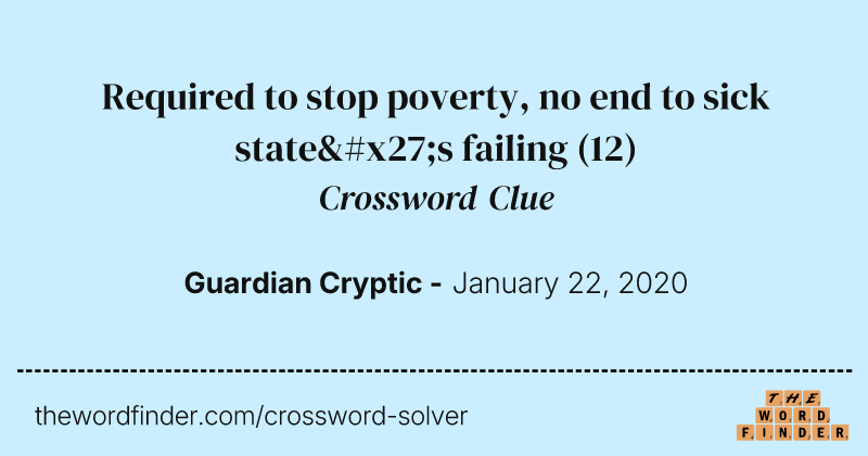 Required to stop poverty, no end to sick state's failing crossword clue image