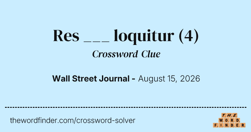 Res ___ loquitur crossword clue image