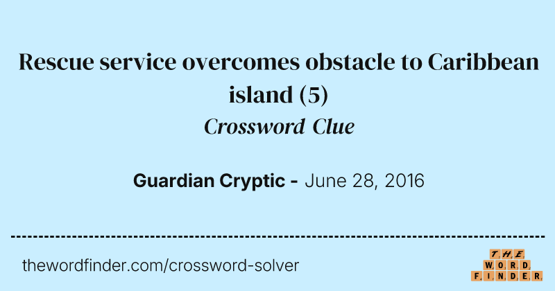 Rescue service overcomes obstacle to Caribbean island crossword clue image