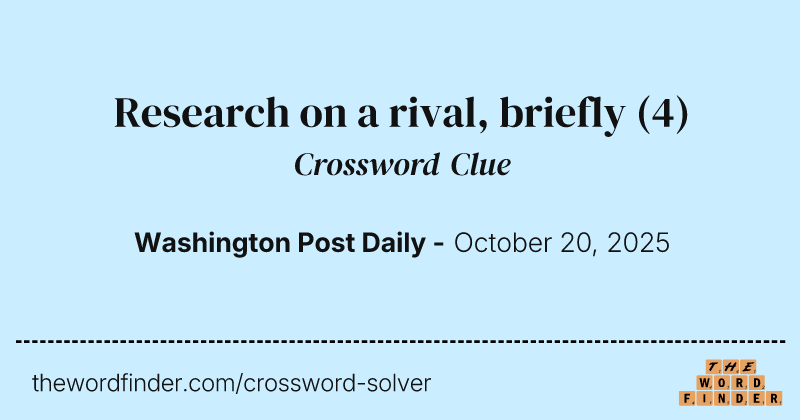 Research on a rival, briefly crossword clue image