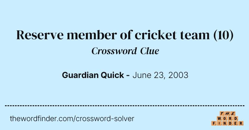 Reserve member of cricket team crossword clue image