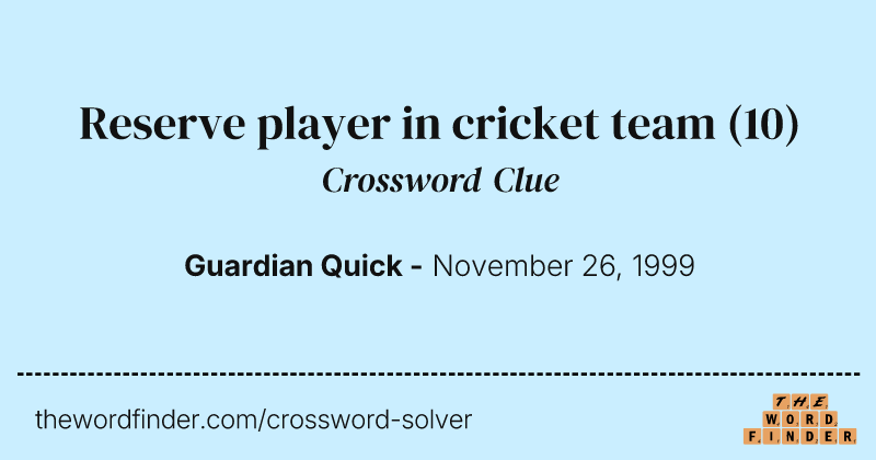 Reserve player in cricket team crossword clue image