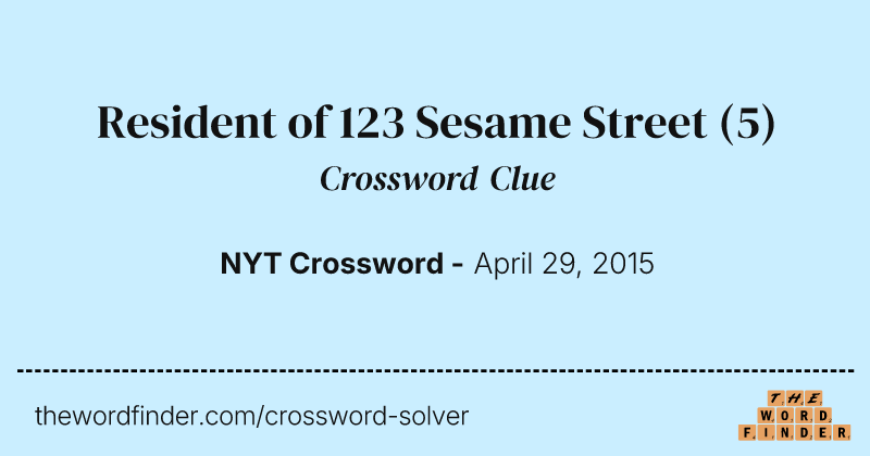 Resident of 123 Sesame Street crossword clue image