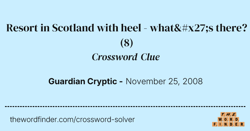 Resort in Scotland with heel - what's there? crossword clue image