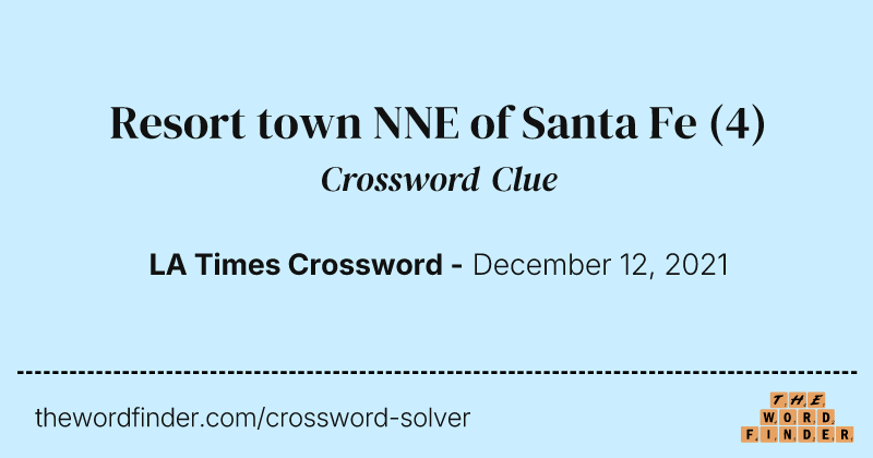 Resort town NNE of Santa Fe crossword clue image