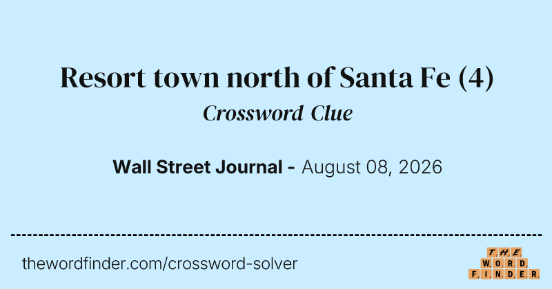 Resort town north of Santa Fe crossword clue image