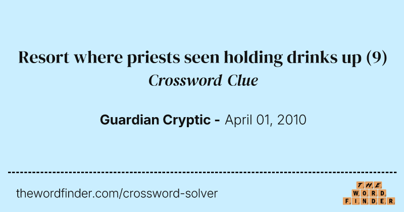Resort where priests seen holding drinks up crossword clue image