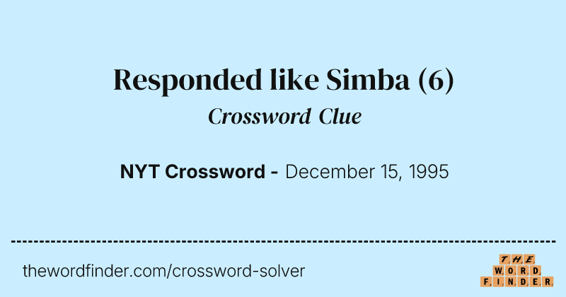 Responded like Simba crossword clue image