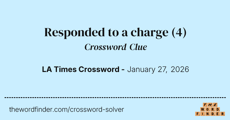 Responded to a charge crossword clue image