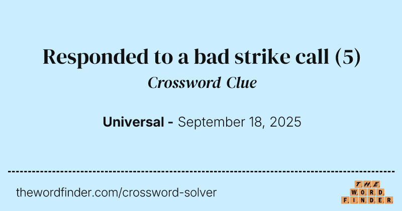 Responded to a bad strike call crossword clue image