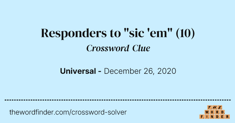 Responders to "sic 'em" crossword clue image
