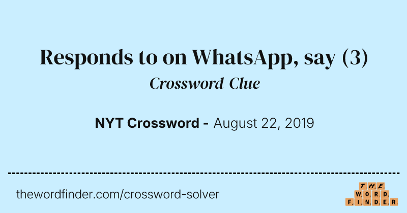 Responds to on WhatsApp, say crossword clue image