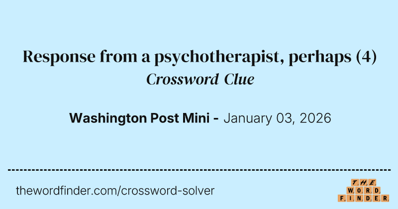 Response from a psychotherapist, perhaps crossword clue image
