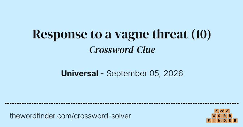 Response to a vague threat crossword clue image