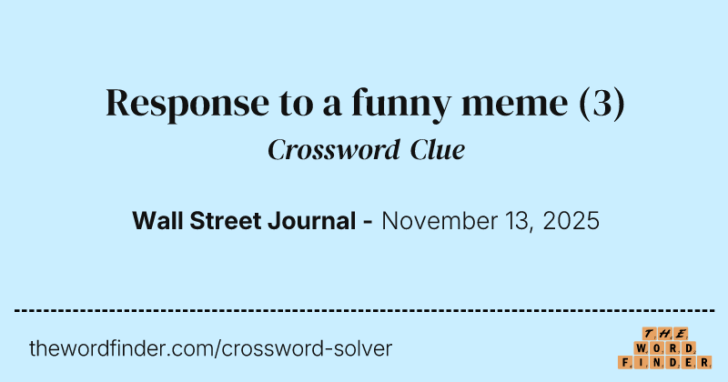 Response to a funny meme crossword clue image