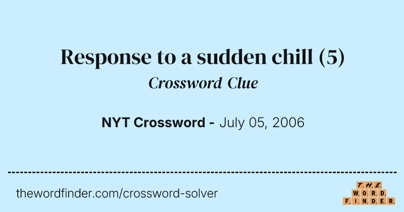 Response to a sudden chill crossword clue image