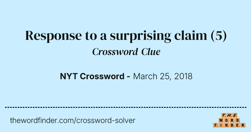 Response to a surprising claim crossword clue image