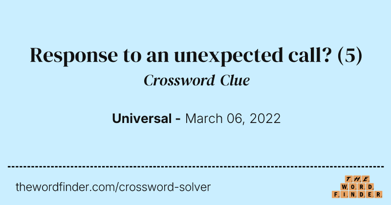 Response to an unexpected call? crossword clue image