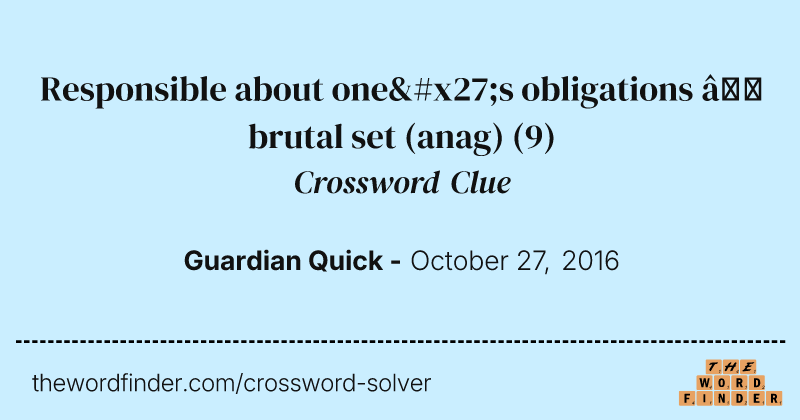 Responsible about one's obligations — brutal set (anag) crossword clue image