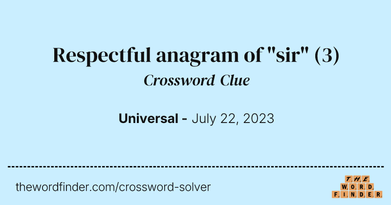 Respectful anagram of "sir" crossword clue image