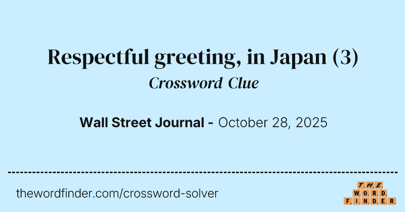 Respectful greeting, in Japan crossword clue image