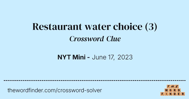 Restaurant water choice crossword clue image