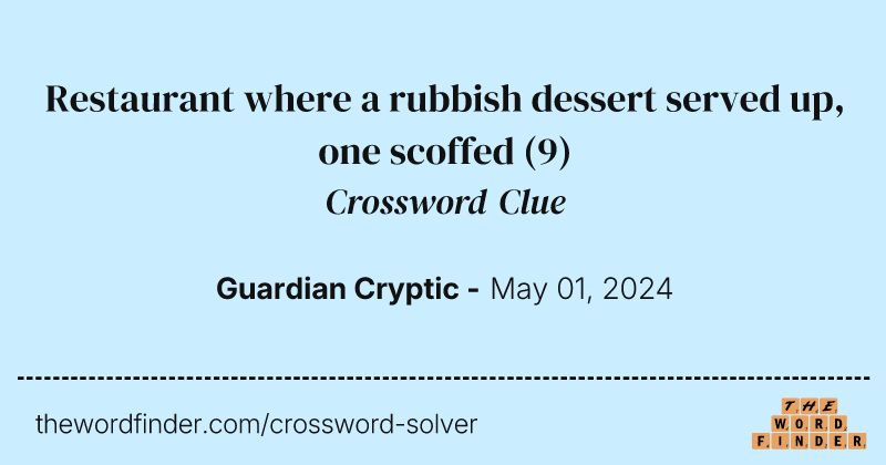 Restaurant where a rubbish dessert served up, one scoffed crossword clue image