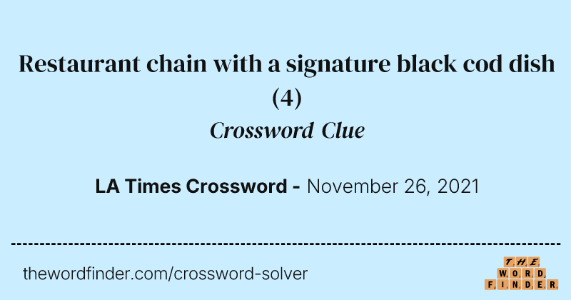 Restaurant chain with a signature black cod dish crossword clue image
