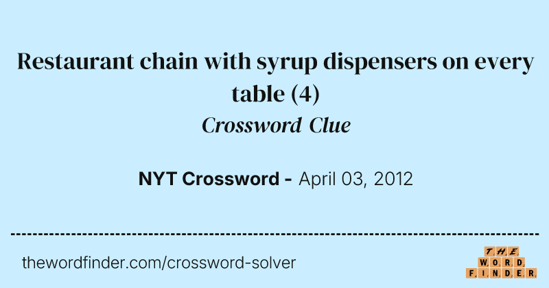 Restaurant chain with syrup dispensers on every table crossword clue image