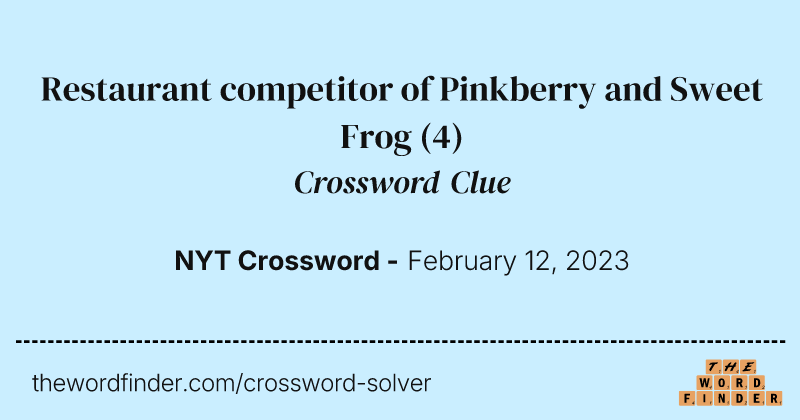 Restaurant competitor of Pinkberry and Sweet Frog crossword clue image