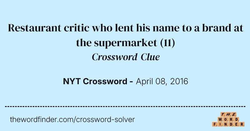 Restaurant critic who lent his name to a brand at the supermarket crossword clue image